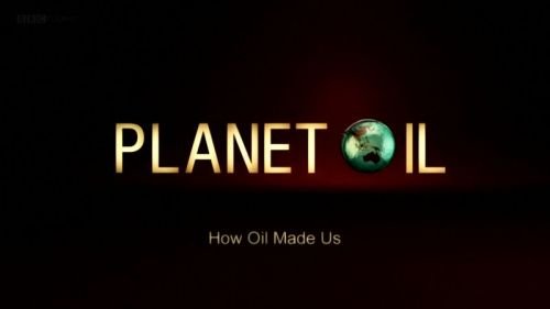 BBC - Planet Oil: The Treasure That Conquered the World (2015) 720p HDTV x264-MVGroup
