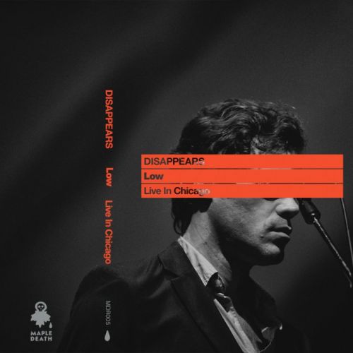 Disappears - Low Live in Chicago (2015)