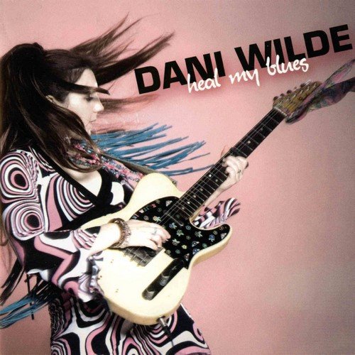 Dani Wilde - Heal My Blues (2008) (FLAC)