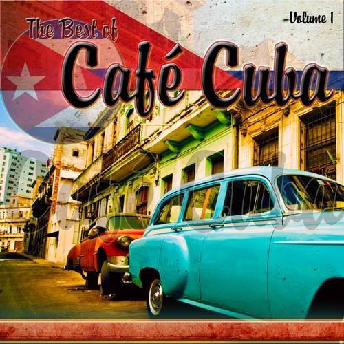 VA - The Best of Cafe Cuba Volume 1 (2015)