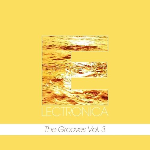 VA - Electronica - The Grooves, Vol. 3 (2015)