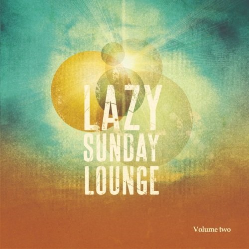 VA - Lazy Sunday Lounge, Vol. 2 (Beautiful Electronic Jazz )(2015)