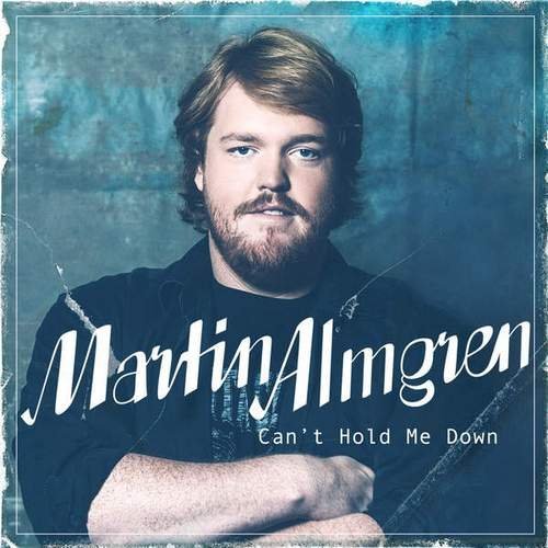 Martin Almgren - Canâ€™t Hold Me Down (2015)