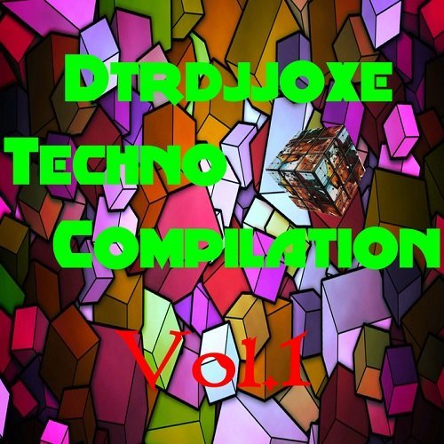 DTRDJJOXE - Dtrdjjoxe Techno Compilation, Vol. 1 (2015)
