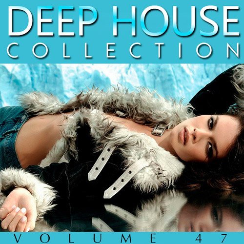 VA - Deep House Collection Vol.47 (2015)