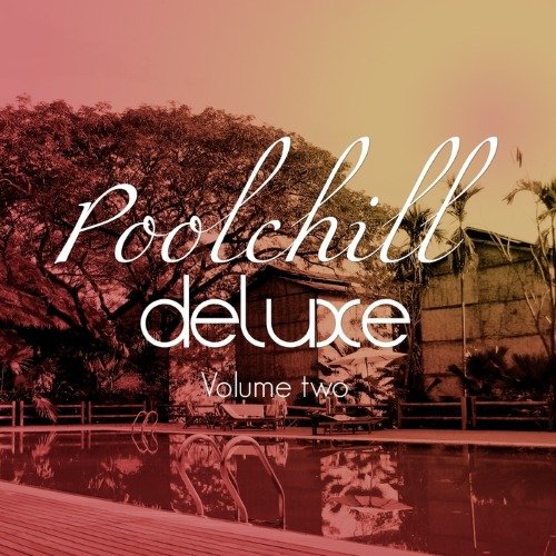 VA - Poolchill Deluxe, Vol. 2 (2015)