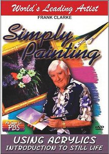Frank Clarke - Simply Painting - Using Acrylics, Introduction to Still Life