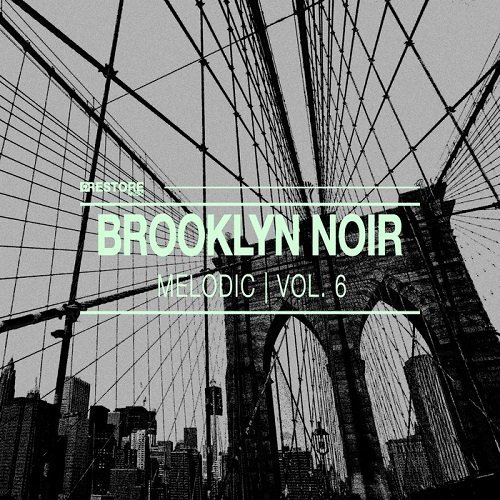 VA - Brooklyn Noir Melodic, Vol. 6 (2015)