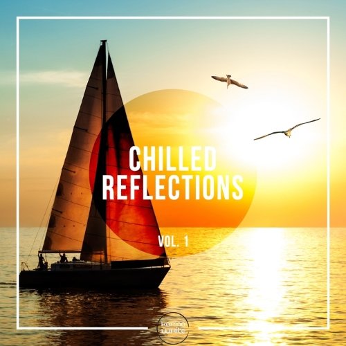 VA - Chilled Reflections, Vol. 1 (2015)