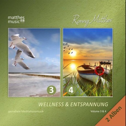 Ronny Matthes - Wellness &amp; Entspannung (Vol. 3 &amp; 4) (2015)