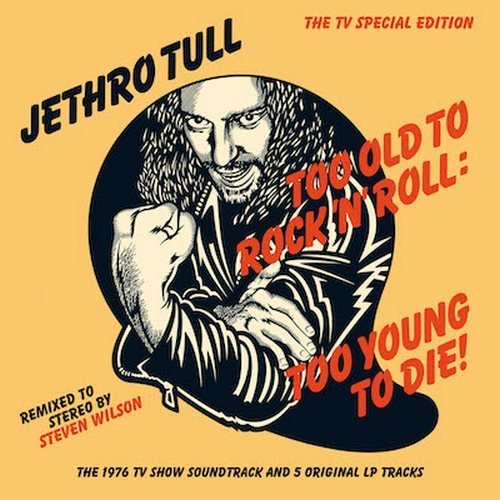 Jethro Tull: Too Old to Rock 'n' Roll: Too Young to Die! 1976 (2015)
