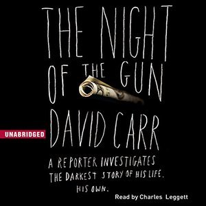 The Night of the Gun: A Reporter Investigates the Darkest Story of His Life - His Own