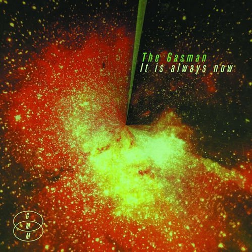 The Gasman - It is Always Now (2015)