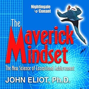 The Maverick Mindset: The New Science of Exceptional Achievement 