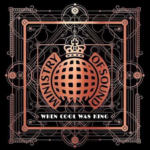 Ministry Of Sound - When Cool Was King (2015)