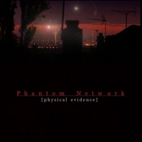 Phantom Network - Physical Evidence (2015)