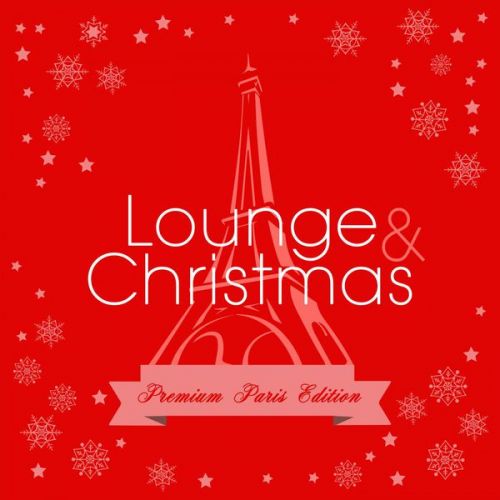 VA - Lounge &amp; Christmas (Premium Paris Edition)(2015)