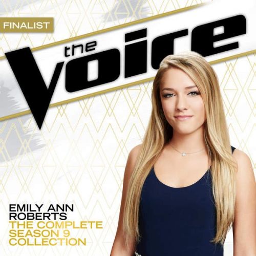 Emily Ann Roberts - The Complete Season 9 Collection The Voice Performance (2015)