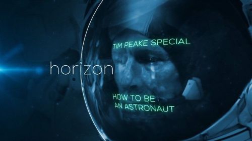 BBC Horizon - Tim Peake Special : How to be an Astronaut (2015)
