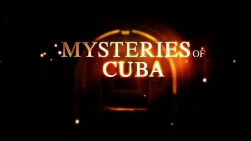 Travel Channel - Mysteries of Cuba (2015) 720p HDTV x264-DHD