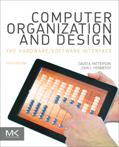Computer Organization and Design, Fifth Edition: The Hardware/Software Interface, 5th edition