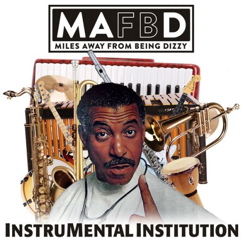 VA - MAFD - Instrumental Institution (Miles Away from Being Dizzy)(2015)