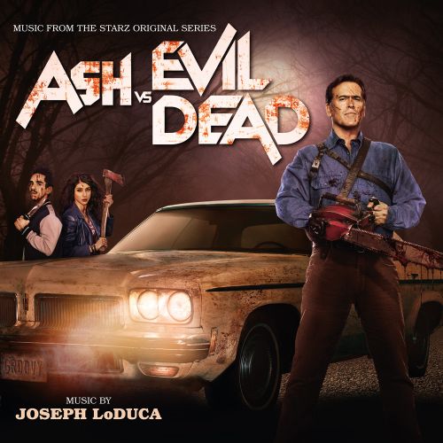 Ash vs. Evil Dead - Joseph LoDuca (2015)