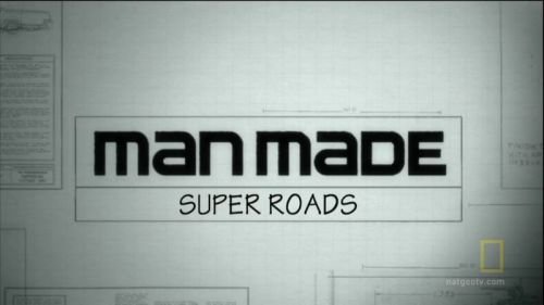 National Geographic - Man Made: Super Roads (2007) 720p HDTV x264-MVGroup