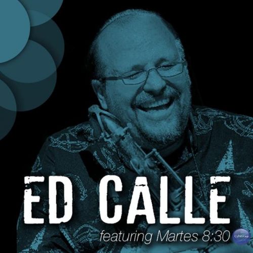 Ed Calle - Ed Calle Featuring Martes 830 (2015)