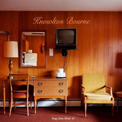 Knowlton Bourne - Songs From Motel 43 (2015) Lossless