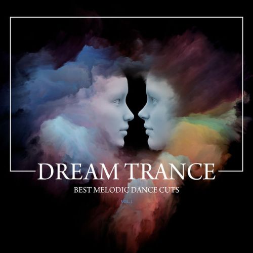 VA - Dream Trance (Best Melodic Dance Cuts), Vol. 1 (2015)