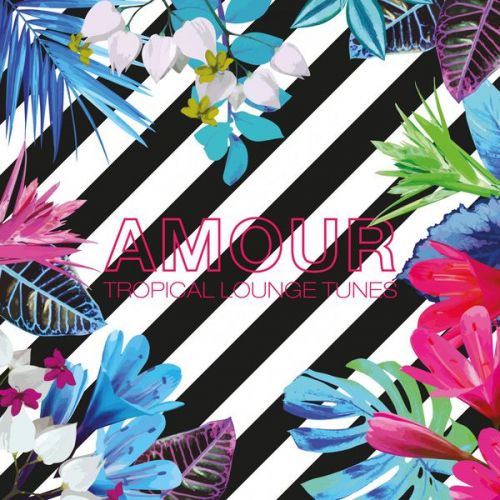 VA - Amour - Tropical Lounge Tunes (2015)