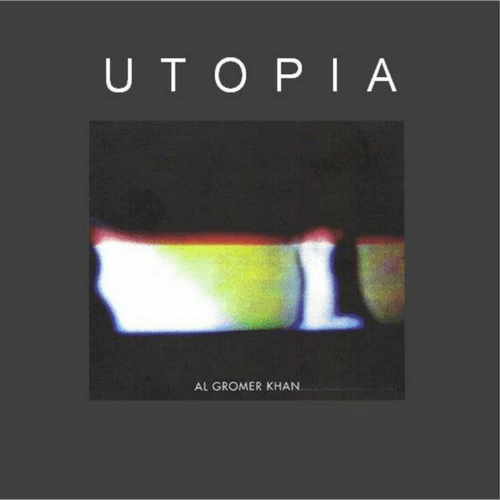 Al Gromer Khan - Utopia (2015)