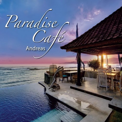 Andreas - Paradise Cafe (2012) Lossless