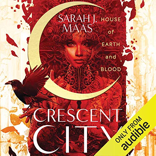 House of Earth and Blood: Crescent City, Book 1 by Sarah J. MaasAudiobook