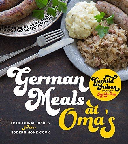 German Meals at Oma's: Traditional Dishes for the Home Cook by Gerhild Fulson