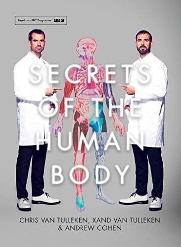 Chris van Tulleken, Xand van Tulleken, Andrew Cohen - Secrets of the Human Body