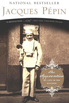 Jacques Pépin - The Apprentice- My Life in the Kitchen