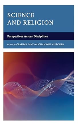 Science and Religion: Perspectives Across Disciplines