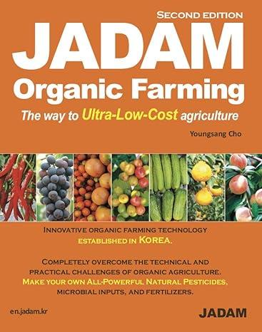 JADAM Organic Farming (Second Edition) by Youngsang Cho