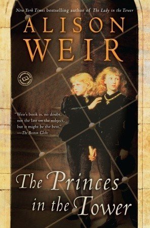 Alison Weir - The Princes in the Tower
