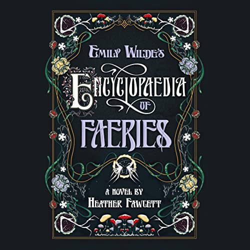 Emily Wilde's Encyclopaedia of Faeries: Book One of the Emily Wilde SeriesAudiobook