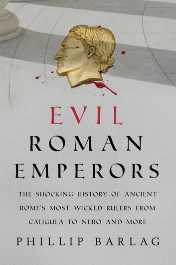 Evil Roman Emperors by Phillip Barlag (EPUB)