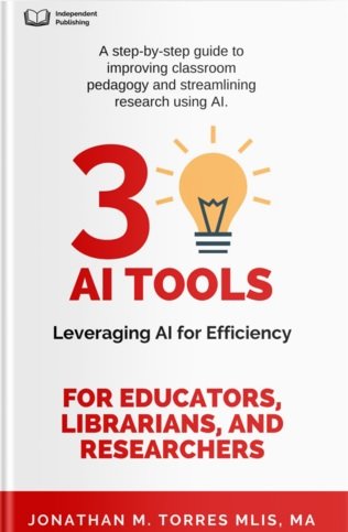 30 AI Tools for Educators, Librarians, and Researchers: Leveraging, AI Tools for Efficiency