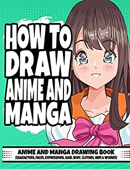 How To Draw Anime and Manga: Anime and Manga Drawing Book (Characters ...