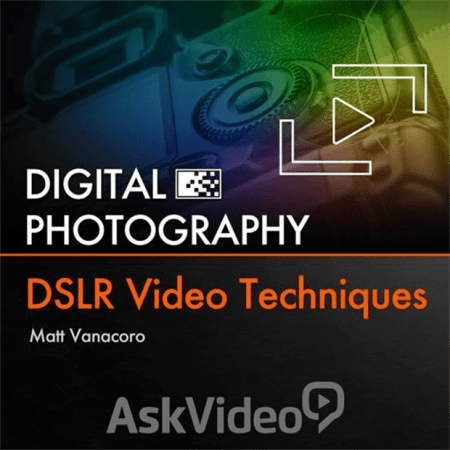 Digital Photography - DSLR Video Techniques