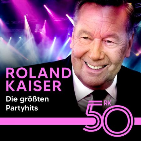 Roland Kaiser - Die größten Partyhits von Roland Kaiser (2024 ...