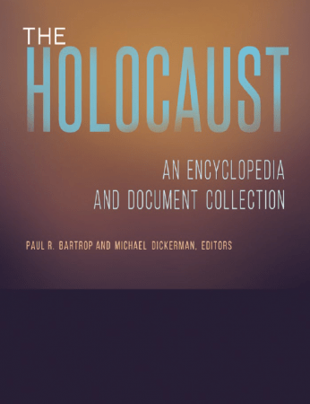 The Holocaust: An Encyclopedia and Document Collection