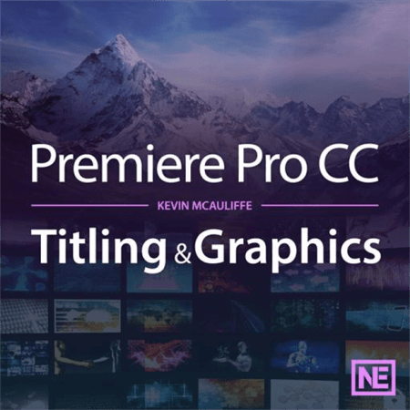 Premiere Pro CC - Titling &amp; Graphics