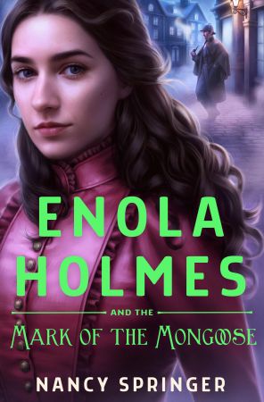 Enola Holmes #9 Enola Holmes and the Mark of the Mongoose by Nancy Springer